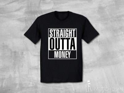 Straight Outta Money