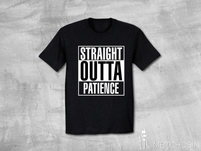 Straight Outta Patience