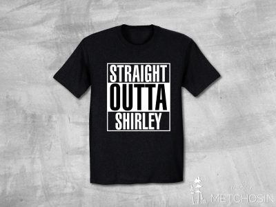 Straight Outta Shirley