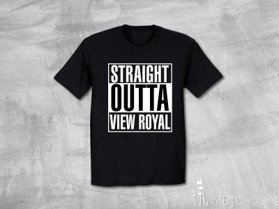 Straight Outta View Royal